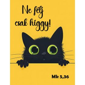Ne félj, csak higgy, cicás, keresztény hűtőmágnes