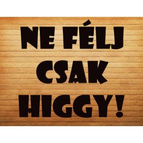 Ne félj, csak higgy keresztény hűtőmágnes